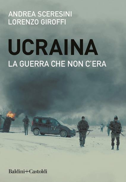 Ucraina di /immagini/libri/9788893889810-Ucraina-la guerra-che-non-cera-BaldiniCastoldi.jpg